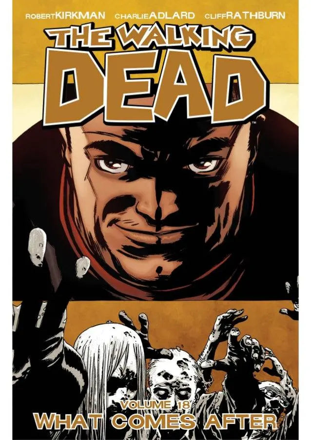 The Walking Dead Volume 18: What Comes After Paperback Illustrated, June 18 2013 King Gaming