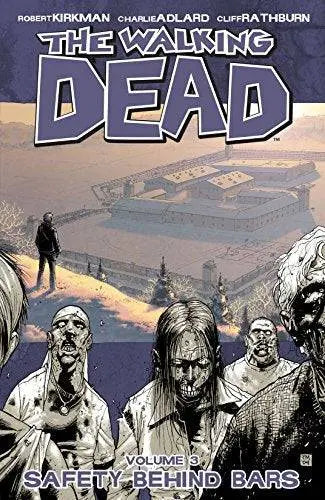 The Walking Dead Volume 3: Safety Behind Bars Paperback Illustrated, Jan. 20 2009 King Gaming